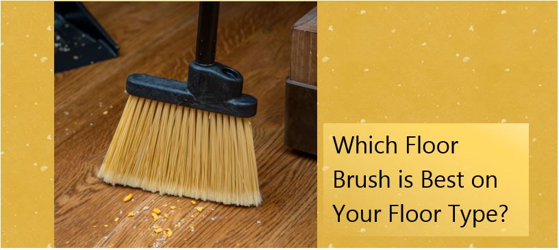 Which Floor Brush is Best on Your Floor Type?
